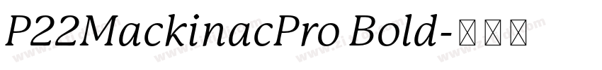 P22MackinacPro Bold字体转换